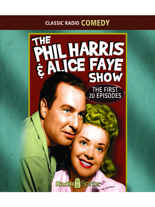 Title details for The Phil Harris - Alice Faye Show: First 20 by Phil Harris - Available